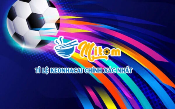 Mytom TV – Xem bóng siêu mượt, bắt trọn tỷ lệ kèo trực tiếp từng giây phút