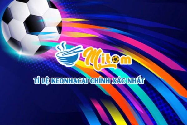 Mytom TV – Xem bóng siêu mượt, bắt trọn tỷ lệ kèo trực tiếp từng giây phút